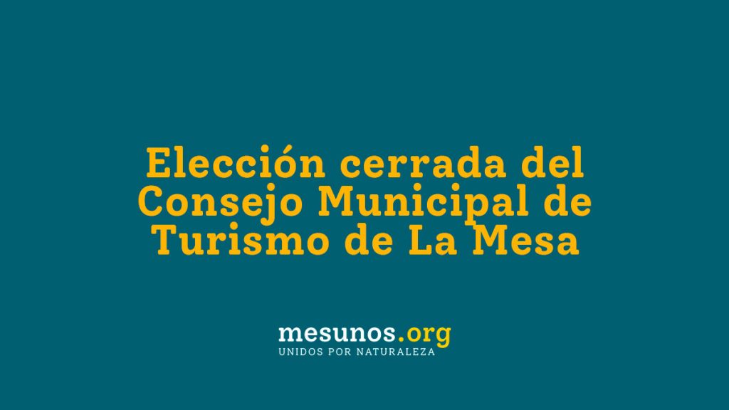 Elección cerrada del Consejo Municipal de Turismo de La Mesa