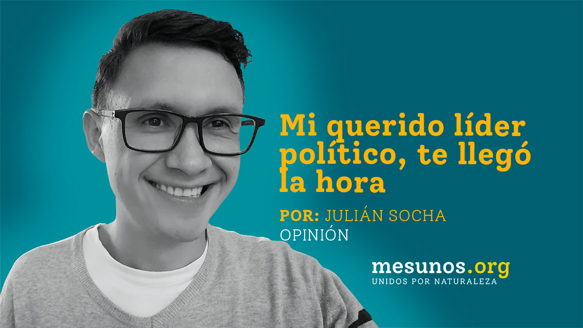 Mi querido líder político te llegó la hora