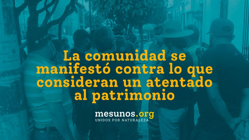 La comunidad se manifestó contra lo que consideran un atentado al patrimonio