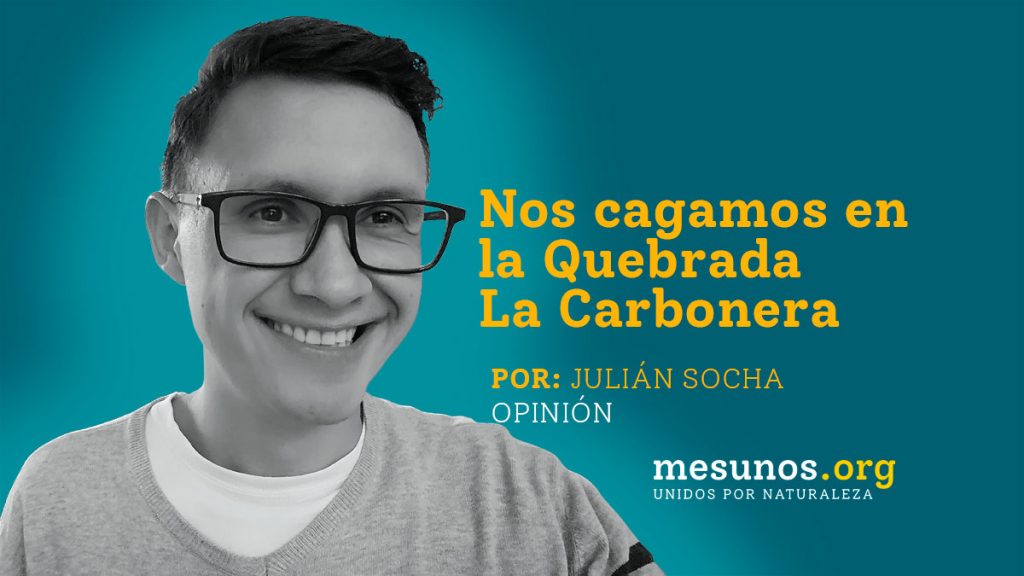 Nos cagamos la Quebrada La Carbonera