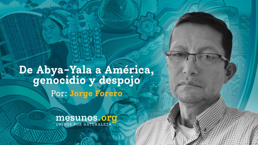 De Abya-Yala a América, genocidio y despojo