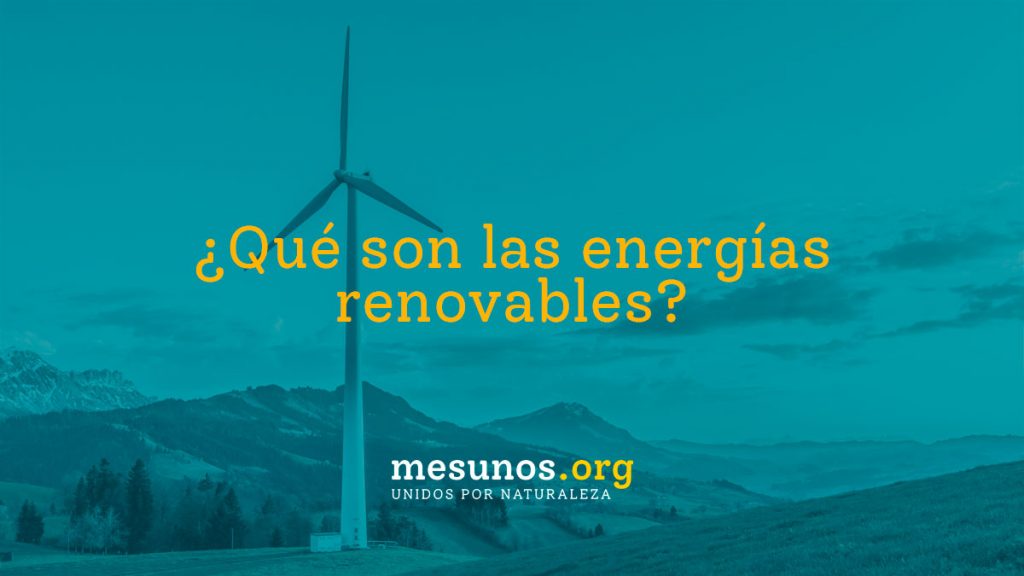 Qué son las energías renovables