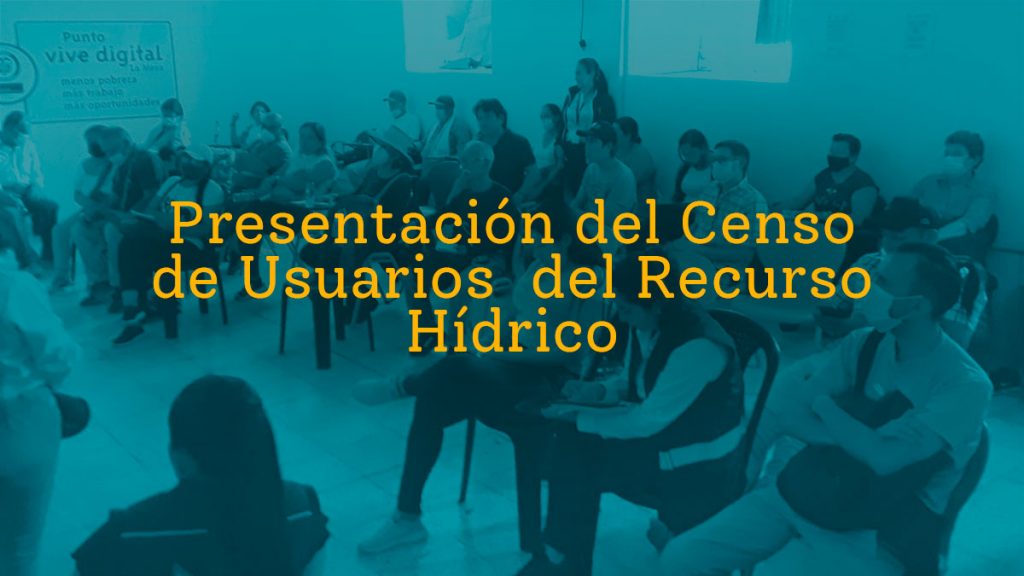 Presentación del Censo de Usuarios del Recurso Hídrico