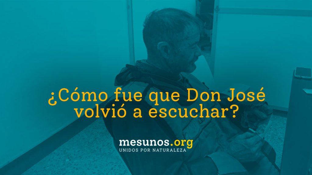 ¿Cómo fue que Don José volvió a escuchar?