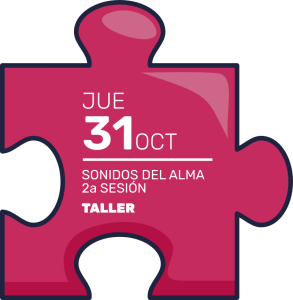 Taller 4: SONIDOS DEL ALMA Fecha: 31 de octubre Proyecto: Almas Soñadoras
