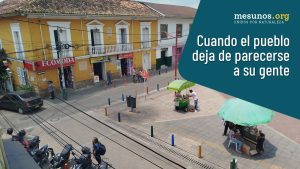 Gentrificación en La Mesa. Cuando el pueblo deja de parecerse a su gente