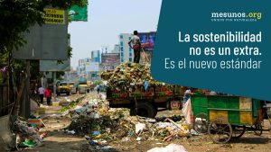 La sostenibilidad no es un extra. Es el nuevo estándar.